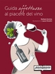 Guida affettuosa al piacere del vino - Barbara Summa