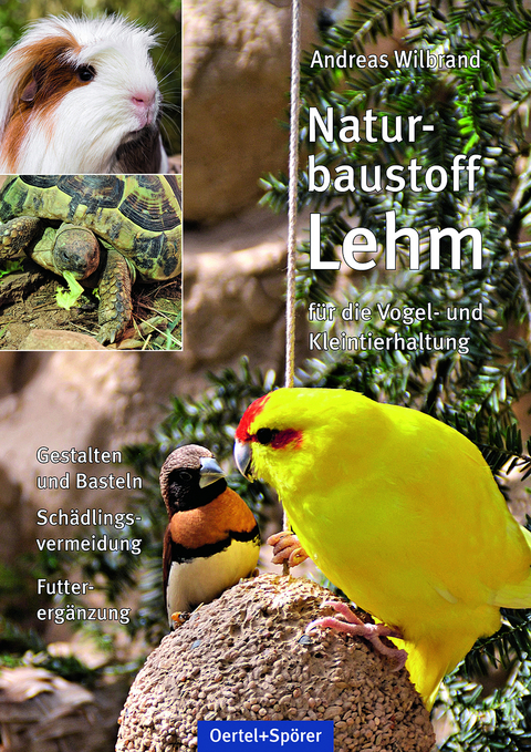Naturbaustoff Lehm für die Vogel- und Kleintierhaltung - Andreas Wilbrand