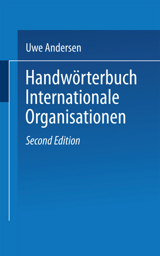 Handwörterbuch Internationale Organisationen - Uwe Andersen