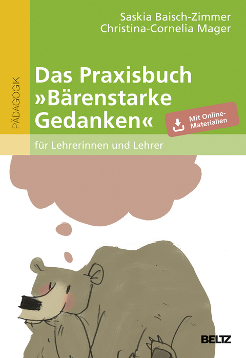 Das Praxisbuch »Bärenstarke Gedanken« für Lehrerinnen und Lehrer - Saskia Baisch-Zimmer, Christina-Cornelia Mager