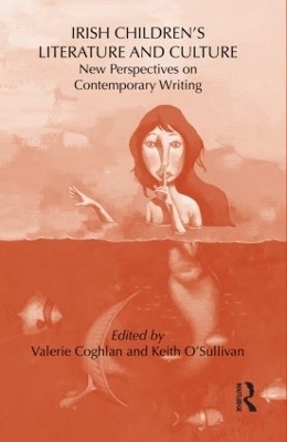 Irish Children's Literature and Culture - Keith O'Sullivan; Valerie Coghlan
