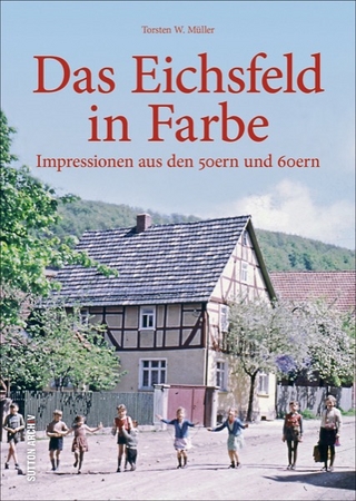 Das Eichsfeld in Farbe - Torsten W. Müller
