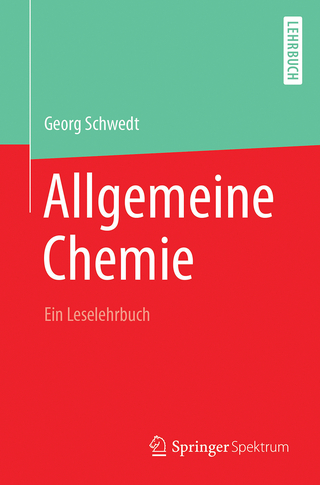 Allgemeine Chemie - ein Leselehrbuch - Georg Schwedt