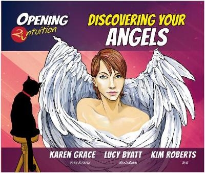 Discovering Your Angels - Karen Grace, Kim Roberts, Lucy Byatt
