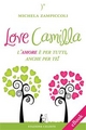 Love Camilla - L'amore è per tutti, anche per te! - Michela Zampiccoli