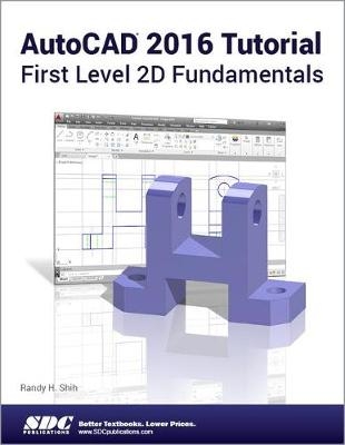AutoCAD 2016 Tutorial First Level 2D Fundamentals - Randy Shih