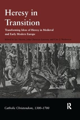 Heresy in Transition - John Christian Laursen; Ian Hunter; Cary J. Nederman