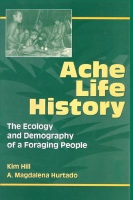 Ache Life History - Kim Hill; A.Magdalena Hurtado