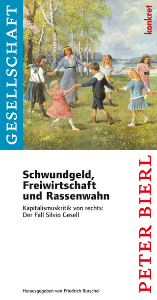 Schwundgeld, Freiwirtschaft und Rassenwahn - Peter Bierl; Friedrich Burschel