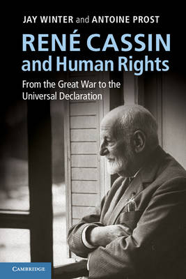 René Cassin and Human Rights - Jay Winter; Antoine Prost