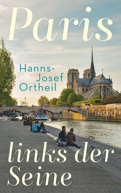 Paris, links der Seine - Hanns-Josef Ortheil, Lukas Ortheil