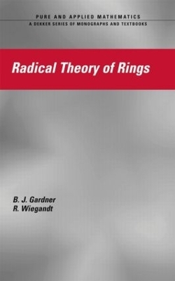 Radical Theory of Rings - J.W. Gardner; R. Wiegandt
