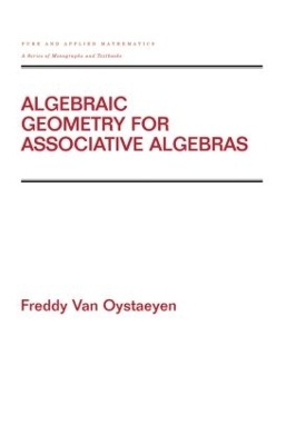 Algebraic Geometry for Associative Algebras - Freddy Van Oystaeyen