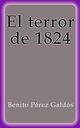 El terror de 1824 - Benito Pérez Galdós