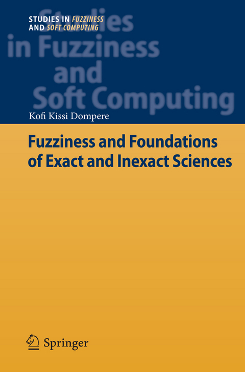 Fuzziness and Foundations of Exact and Inexact Sciences - Kofi Kissi Dompere