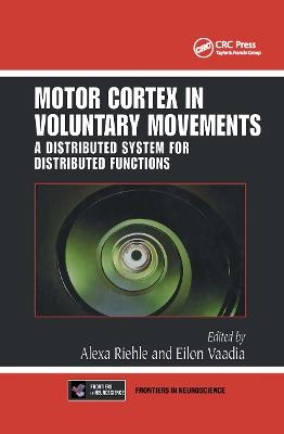 Motor Cortex in Voluntary Movements - Alexa Riehle; Eilon Vaadia
