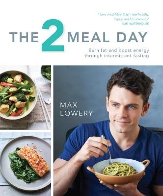 The 2 Meal Day - Max Lowery