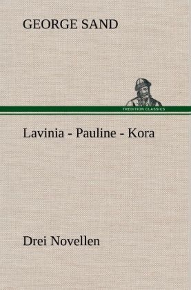 Lavinia - Pauline - Kora - George Sand