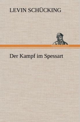 Der Kampf im Spessart - Levin SchÃ¼cking