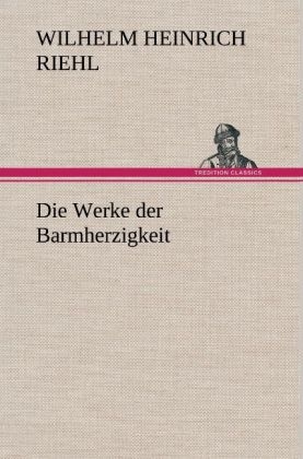 Die Werke der Barmherzigkeit - Wilhelm H. Riehl