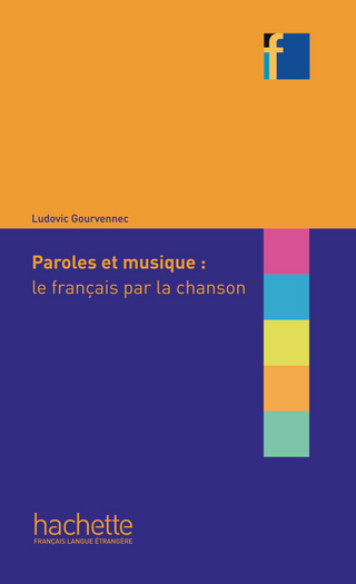 Paroles et musique : le français par la chanson - Ludovic Gourvennec