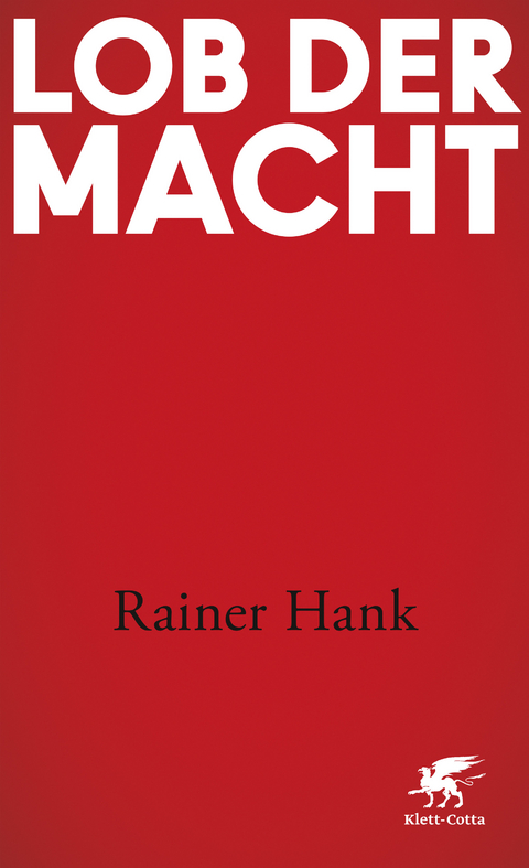 Lob der Macht - Rainer Hank