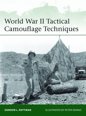 World War II Tactical Camouflage Techniques - Gordon L. Rottman