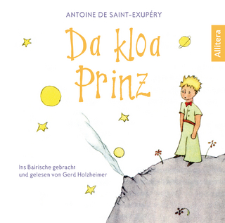 Da kloa Prinz (Der kleine Prinz, bayerisch, bairisch, Saint-Exupéry) - Antoine Saint-Exupéry