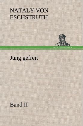 Jung gefreit - 2 - Nataly Von Eschstruth