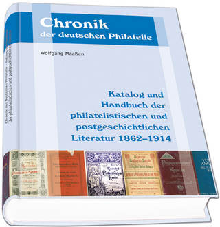 Katalog und Handbuch der deutschsprachigen philatelistischen und postgeschichtlichen Literatur 1862?1914 - Wolfgang Maassen