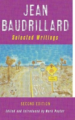 Jean Baudrillard: Selected Writings - Jean Baudrillard; Mark Poster