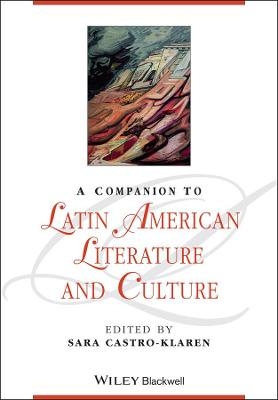A Companion to Latin American Literature and Culture - Sara Castro-Klaren