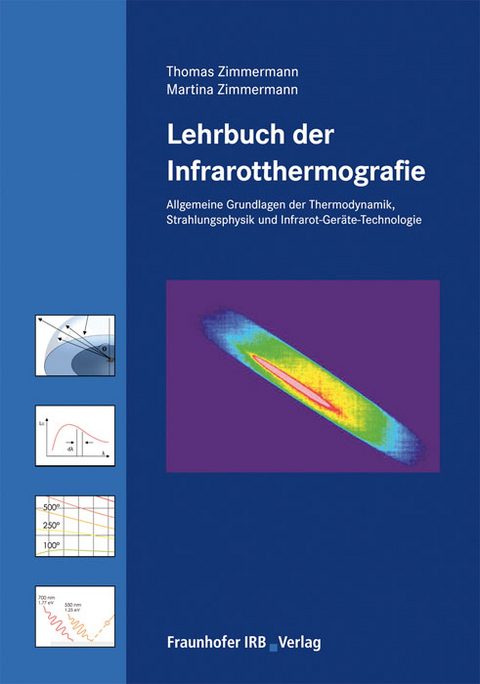 Lehrbuch der Infrarotthermografie - Thomas Zimmermann, Martina Zimmermann