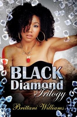 The Black Diamond Trilogy - Brittani Williams