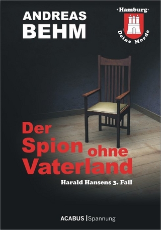 Hamburg - Deine Morde. Der Spion ohne Vaterland - Andreas Behm