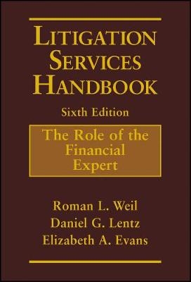 Litigation Services Handbook 6e – The Role of the Financial Expert - RL Weil