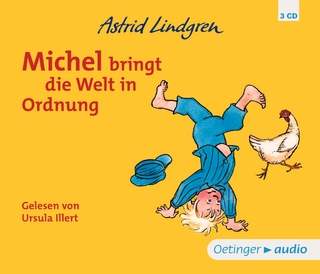 Michel aus Lönneberga 3. Michel bringt die Welt in Ordnung - Astrid Lindgren; Ursula Illert