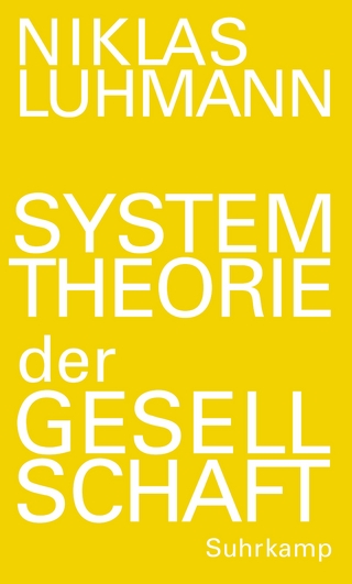 Systemtheorie der Gesellschaft - Niklas Luhmann; Johannes F. K. Schmidt; André Kieserling