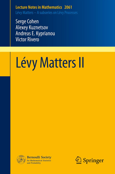 Lévy Matters II - Serge Cohen, Alexey Kuznetsov, Andreas E. Kyprianou, Victor RIVERO