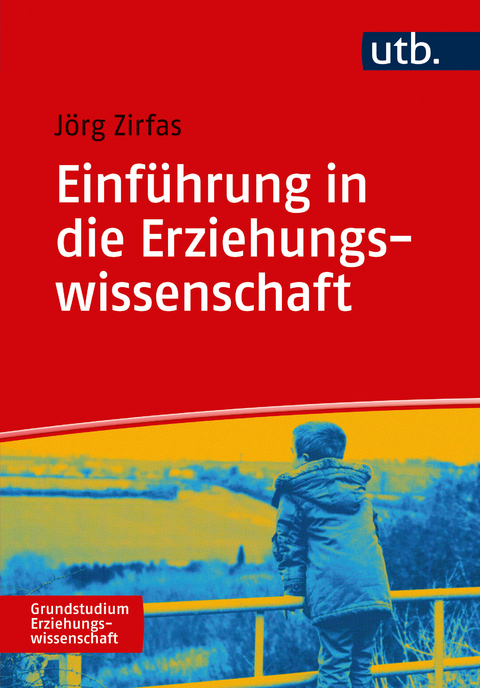 Einführung in die Erziehungswissenschaft - Jörg Zirfas