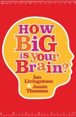 How Big is Your Brain? - Ian Livingstone, Jamie Thomson
