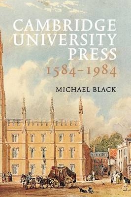 Cambridge University Press 1584?1984 - Michael Black