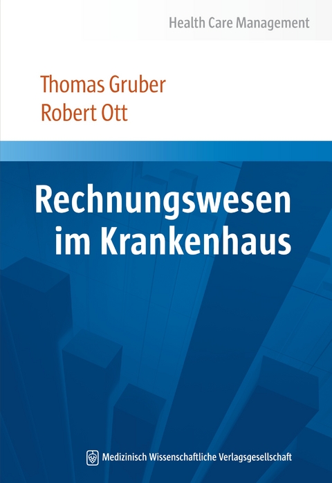Rechnungswesen im Krankenhaus - Thomas Gruber, Robert Ott