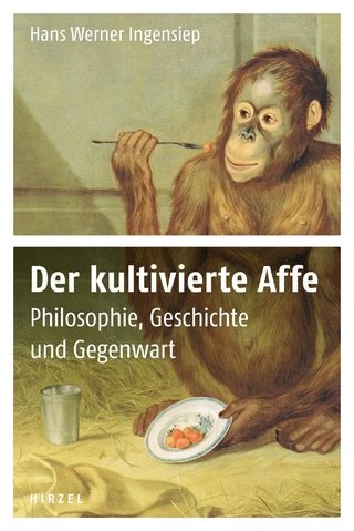 Der kultivierte Affe - Hans Werner Ingensiep