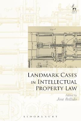 Landmark Cases in Intellectual Property Law - Dr Jose Bellido