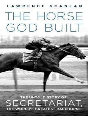 The Horse God Built - Lawrence Scanlan