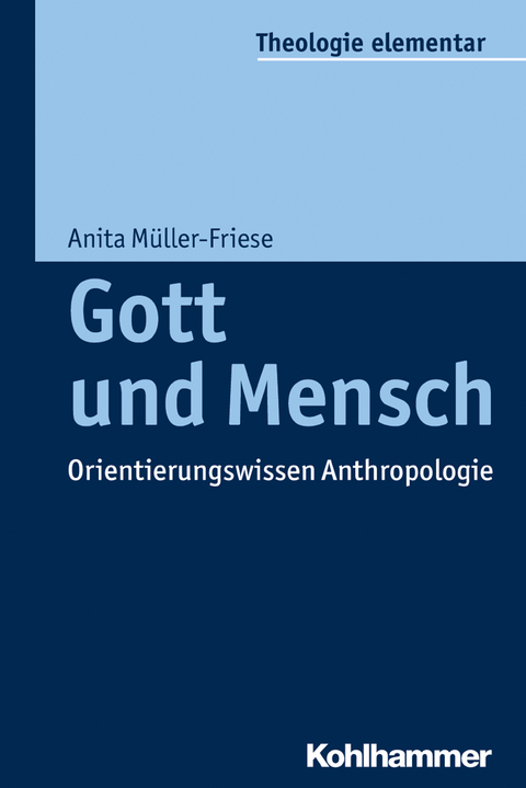 Gott und Mensch - Anita Müller-Friese