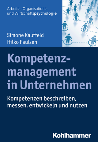 Kompetenzmanagement in Unternehmen - Simone Kauffeld; Hilko Paulsen