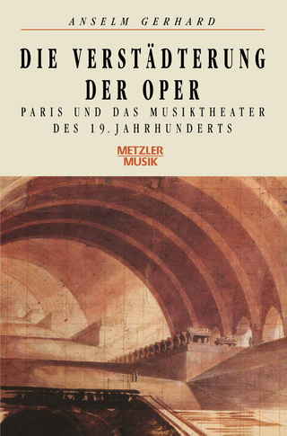 Die Verstädterung der Oper - Anselm Gerhard