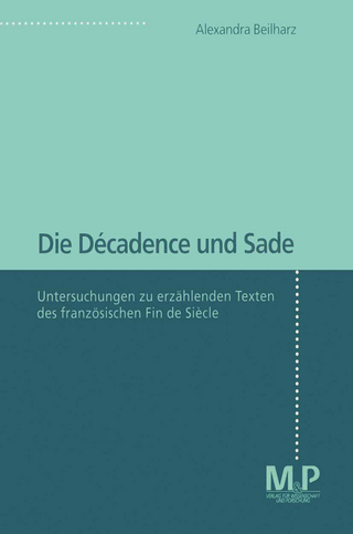 Die Décadence und Sade - Alexandra Beilharz